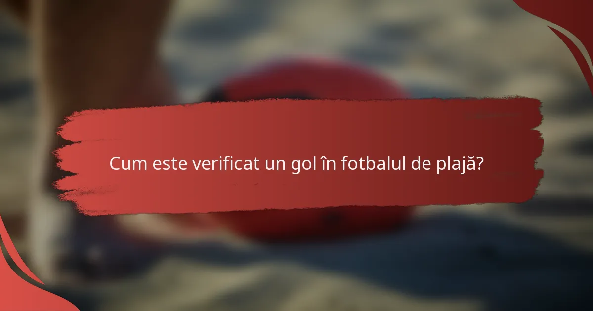 Cum este verificat un gol în fotbalul de plajă?