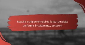 Regulile echipamentului de fotbal pe plajă: uniforme, încălțăminte, accesorii